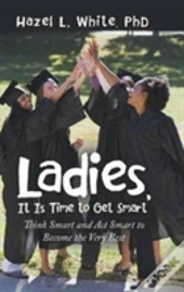 Ladies, It Is Time To Get Smart