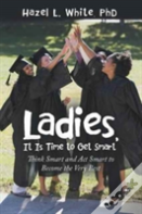 Ladies, It Is Time To Get Smart