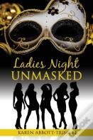 Ladies Night Unmasked