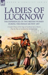 Ladies Of Lucknow: The Experiences Of Tw