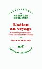 L'Adieu Au Voyage ; L'Ethnologie Française Entre Science Et Littérature - Preview