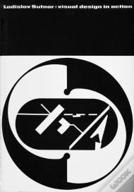Ladislav Sutnar: Visual Design in Action