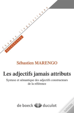 Capa do artigo L'Adjectif Non-Attribut ; Syntaxe Et Sémantique Des Adjectifs Constructeurs De La Référence