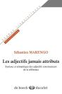 L'Adjectif Non-Attribut ; Syntaxe Et Sémantique Des Adjectifs Constructeurs De La Référence - Preview