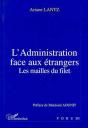 L'Administration Face Aux Etrangers : Les Mailles Du Filet - Preview