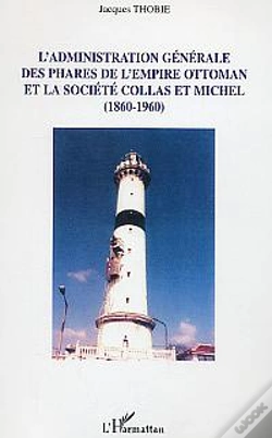 Capa do artigo L'Administration Générale Des Phares De L'Empire Ottoman Et La Société Collas Et Michel : (1860-1960)