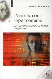 L'Adolescence Hypermoderne. Le Nouveau Rapport Au Temps Des Jeune