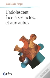 L'Adolescent Face A Ses Actes... Et Aux Autres