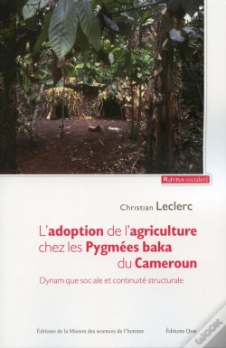 Capa do artigo L'Adoption De L'Agriculture Chez Les Pygmées Baka Du Cameroun ; Dynamique Sociale Et Continuité Structurale