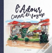 L'Adour ; Carnet De Voyage