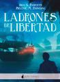 Ladrones De Libertad - Preview