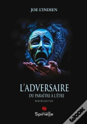 L'Adversaire : Du Paraître À L'Être