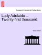 Lady Adelaide ... Twenty-First Thousand. - Preview
