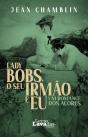Lady Bobs, o Seu Irmão e Eu - Preview
