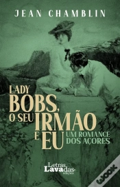 Capa do artigo Lady Bobs, o Seu Irmão e Eu