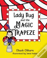 Lady Bug And The Magic Trapeze