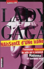 Lady Gaga Naissance D'Une Icone