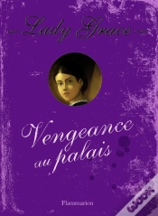 Capa do artigo Lady Grace T.6 ; Vengeance Au Palais