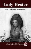 Lady Hester; Or, Ursula'S Narrative