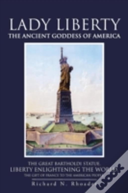 Lady Liberty: The Ancient Goddess Of America