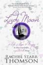 Lady Moon: A Tale Of Love & Magic & Other Improbable, Unpredictable Things - Preview