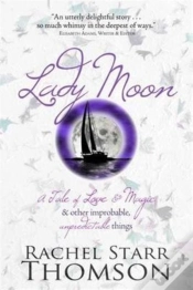 Capa do artigo Lady Moon: A Tale Of Love & Magic & Other Improbable, Unpredictable Things