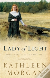 Lady Of Light (Brides Of Culdee Creek Book #3)