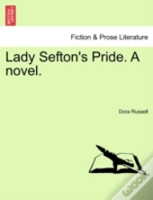 Lady Sefton'S Pride. A Novel.