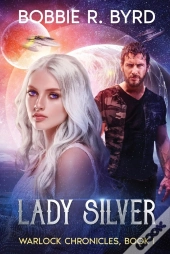 Lady Silver : Warlock Chronicles, Book I