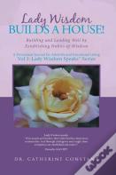 Lady Wisdom Builds A House!