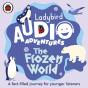Ladybird Audio Adventures: The Frozen World - Preview
