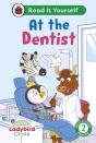 Ladybird Class - At The Dentist: Read It Yourself - Level 2 Developing Reader - Preview