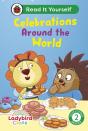 Ladybird Class - Celebrations Around The World: Read It Yourself - Level 2 Developing Reader - Preview