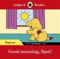 Ladybird Readers Beginner Level Â€“ Spot Â€“ Good Morning, Spot! (Elt Graded Reader) - Preview
