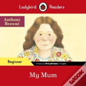 Capa do artigo Ladybird Readers Beginner Level - Anthony Browne - My Mum (Elt Graded Reader)
