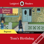Ladybird Readers Beginner Level - Anthony Browne - Tom'S Birthday (Elt Graded Reader)