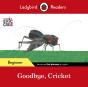 Ladybird Readers Beginner Level - Eric Carle - Goodbye, Cricket (Elt Graded Reader) - Preview