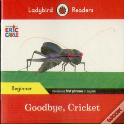 Capa do artigo Ladybird Readers Beginner Level - Eric Carle - Goodbye, Cricket (Elt Graded Reader)