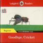 Ladybird Readers Beginner Level - Eric Carle - Goodbye, Cricket (Elt Graded Reader) - Preview