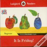Ladybird Readers Beginner Level - Eric Carle - It Is Friday! (Elt Graded Reader)