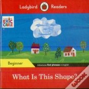 Capa do artigo Ladybird Readers Beginner Level - Eric Carle - What Is This Shape? (Elt Graded Reader)