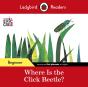 Ladybird Readers Beginner Level - Eric Carle - Where Is The Click Beetle? (Elt Graded Reader) - Preview
