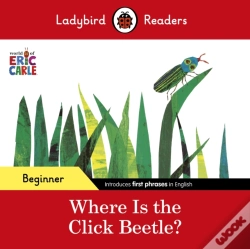 Capa do artigo Ladybird Readers Beginner Level - Eric Carle - Where Is The Click Beetle? (Elt Graded Reader)