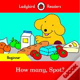 Ladybird Readers Beginner Level - Spot - How Many, Spot? (Elt Graded Reader)