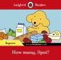 Ladybird Readers Beginner Level - Spot - How Many, Spot? (Elt Graded Reader) - Preview