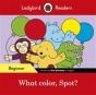 Ladybird Readers Beginner Level - Spot - What Color, Spot? (Elt Graded Reader) - Preview