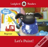 Ladybird Readers Beginner Level - Timmy Time - Let'S Paint! (Elt Graded Reader)