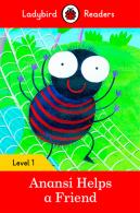 Ladybird Readers Level 1 - Anansi Helps A Friend (Elt Graded Reader)
