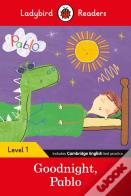 Ladybird Readers Level 1 - Pablo - Goodnight Pablo (Elt Graded Reader)