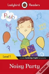 Ladybird Readers Level 1 - Pablo - Noisy Party (Elt Graded Reader)